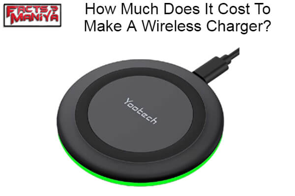 Does It Cost To Make A Wireless Charger