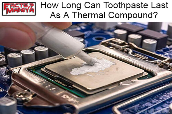 Toothpaste Last As A Thermal Compound