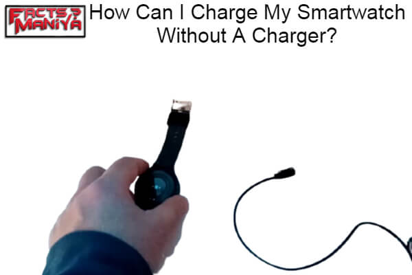 Can I Charge My Smartwatch Without A Charger