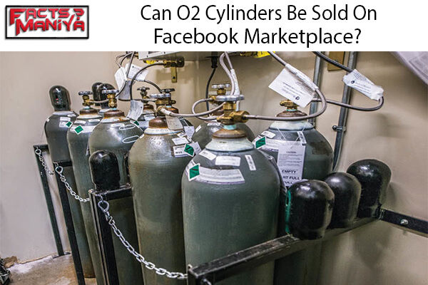 O2 Cylinders Be Sold On Facebook Marketplace